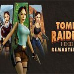 古墓丽影三部曲重制版/Tomb Raider I-III Remastered