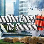 《爆破专家模拟 Demolition Expert – The Simulation》