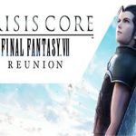 最终幻想7核心危机重聚/CRISIS CORE –FINAL FANTASY VII– REUNION