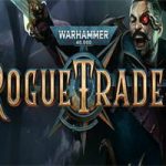 战锤40K:行商浪人/Warhammer 40,000: Rogue Trader(v1.2+全DLC)