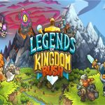 王国保卫战 传奇/Legends of Kingdom Rush