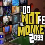 不要喂食猴子2099/Do Not Feed the Monkeys 2099（v0.18.21版）