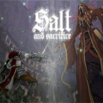 盐与献祭/盐与牺牲/Salt and Sacrifice（v2.0.0.1版-重要更新-暗影蚀噬-深渊之息）