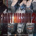 前线任务2 重制版/Front Mission 2 Remake(v1.0.3版-铁血战域-钢铁风暴-)