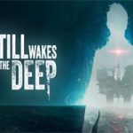 深海觉醒 /Still Wakes the Deep(v1.2版)