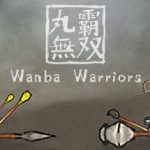 《丸霸无双 Wanba Warriors》