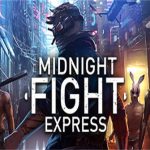 午夜格斗快车/Midnight Fight Express（v1.021版）