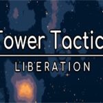 塔台战术 解放/塔楼战术 解放/Tower Tactics: Liberation