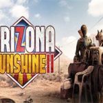 亚利桑那阳光2/Arizona Sunshine 2(需要佩戴VR)