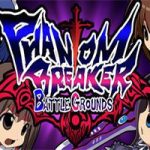 幻象破坏者：战场/Phantom Breaker: Battle Grounds(v1.302版)