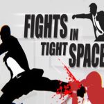 狭间格斗/狭小空间战斗/秘境对决/Fights in Tight Spaces（v1.2.9501版）