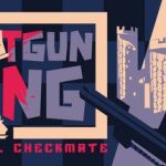 霰弹枪王：最后的将死 v1.515（Shotgun King: The Final Checkmate）免安装中文版