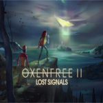 狼奔豕突2：消失的信号/OXENFREE II: Lost Signals