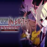 夜下降生Exe:Late / UNDER NIGHT IN-BIRTH Exe:Late v1459255