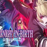 夜下降生2/UNDER NIGHT IN-BIRTH II Sky:Celes(斩月风暴-刃心战歌)