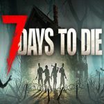 七日杀/7 Days to Die（v21.B317版）