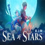 星之海/Sea of Stars（v1.0.46047版）