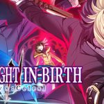 夜下降生2 v1.21 PC/手机双端（UNDER NIGHT IN-BIRTH II Sys:Celes）免安装中文版