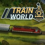 火车世界 Build.17334467（Train World）免安装中文版