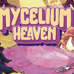 菌丝天堂 v1.0.0.1（Mycelium Heaven）免安装中文版